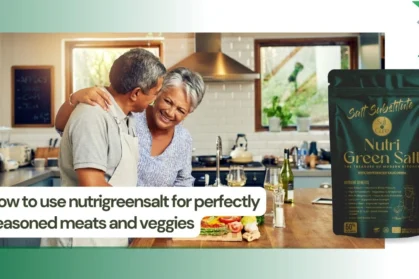 how-to-use-nutri-green-salt-for-perfectly-seasoned-meats-and-veggies