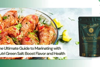 the-ultimate-guide-to-marinating-with-nutri-green-salt-boost-flavor-and-health